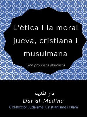 cover image of L'ètica i la moral jueva, cristiana i musulmana
